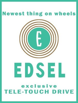 Edsel Automobiles- TELE TOUCH Drive, The NEWEST Thing! NEW METAL SIGN: 12x16''
