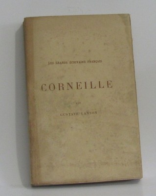 Corneille - Die großen französischen Schriftsteller | Lanson Gustave | Guter Zustand