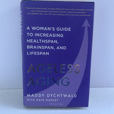 Ageless Aging A Woman's Guide To Increasing Healthspan Brainspan &  Lifespan