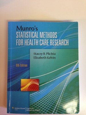 Munro's Statistical Methods for Health Care Research by Stacey B. Plichta