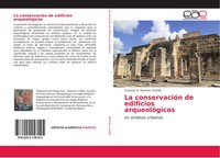 La ConservacióN De Edificios ArqueolóGicos En áMbitos Urbanos Castilla Buch 2018