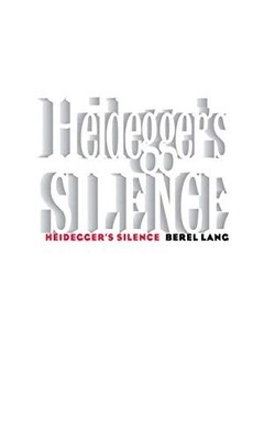 HEIDEGGER'S SILENCE By Berel Lang - Hardcover *Excellent Condition*