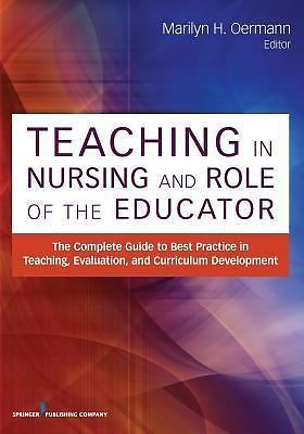 Teaching in Nursing and Role of the Educator: The Complete Guide to Best...