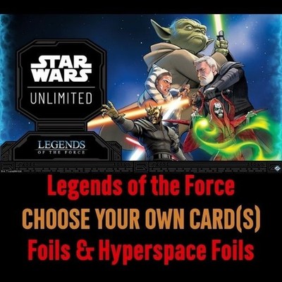 Star Wars Unlimited Legends of the Force - Pick Your Card - All Foils
