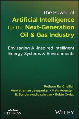 The Power of Artificial Intelligence for the Next-Generation Oil and Gas Industr