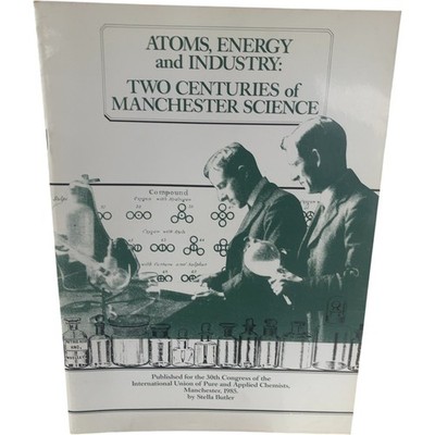 Atoms Energy and Industry Two Centuries of Manchester Science Butler Paperback 1