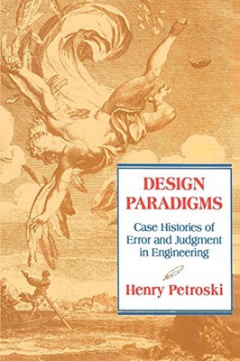 Design Paradigms: Case Histories of..., Petroski, Henry