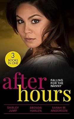 After Hours: Falling For The Nanny: Winning the Nannys Heart (The Barlow Brother