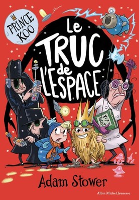 Prince Koo - tome 3 - Le truc de l'espace By Stower, Adam Adam S