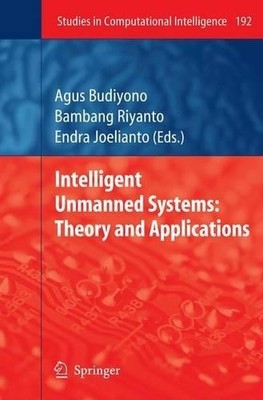 Intelligent Unmanned Systems: Theory and Applications - 9783642002632