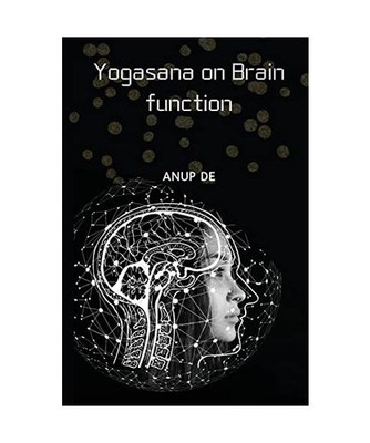 Yogasana on Brain function, Anup de