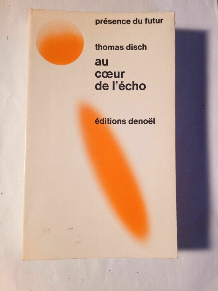 Thomas Disch - A Corazón DE ECO - Presencia de La Future/Denoël