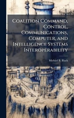 Coalition Command, Control, Communications, Computer, and Intelligence Systems I