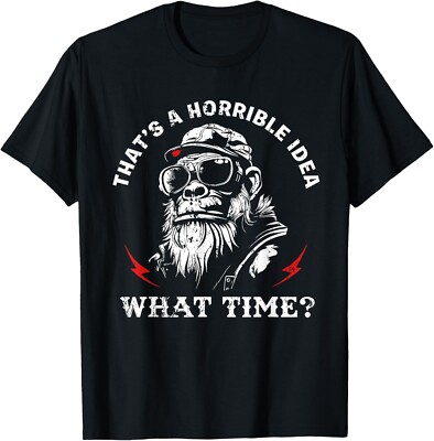 Retro That's A Horrible Idea What Time Monkey T-Shirt  unisex T-Shirt