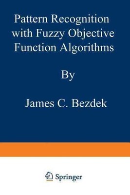Pattern Recognition With Fuzzy Objective Function Algorithms, Paperback by Be...