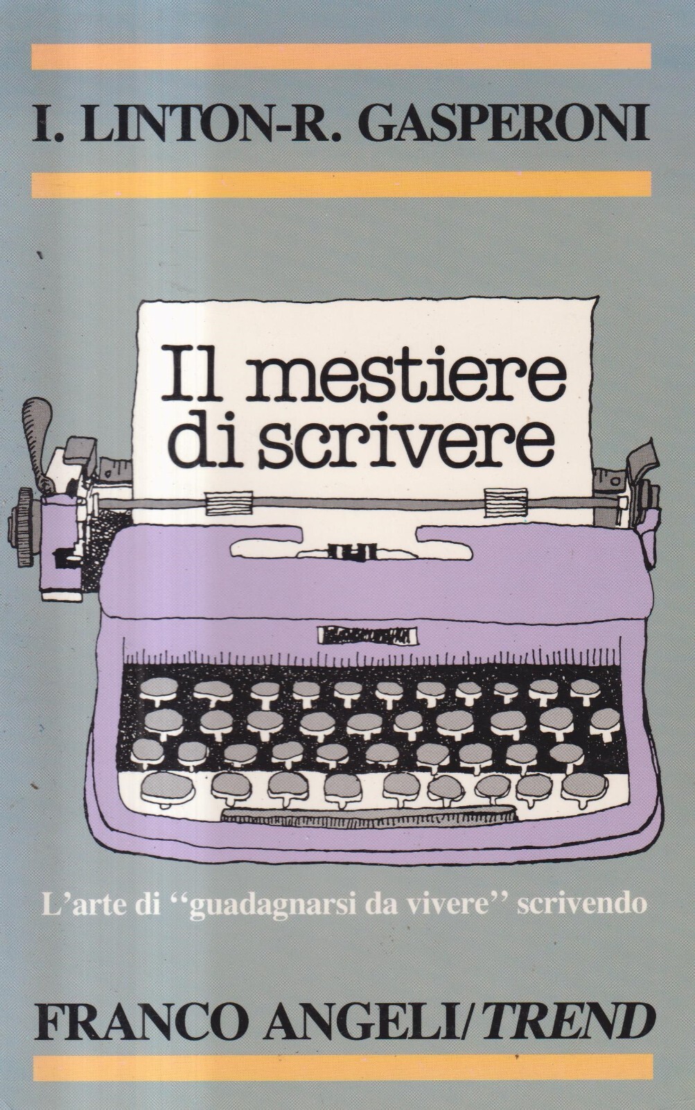 Il Mestiere Di Scrivere - Linton, Gasperoni - Angeli - 1 edizione - Trend - 1991