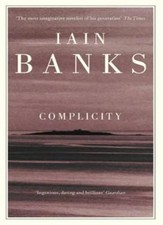 Complicity (Abacus Paperback) By Iain Banks. 9780349105710