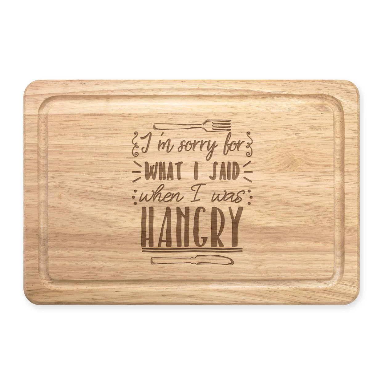 I'm Sorry For What I Said When I Was Hangry Rectangular Wooden Chopping Board