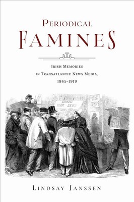 Periodical Famines | Irish Memories in Transatlantic News Media, 1845-1919