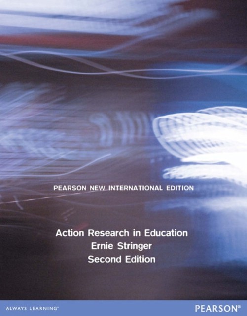 Action Research in Education by Ernie Stringer (Paperback Book)