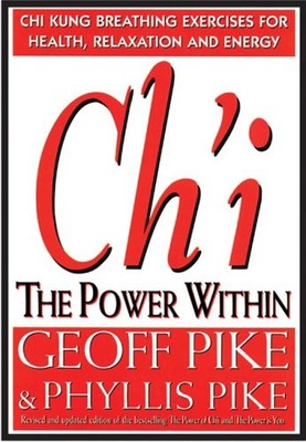 Chi the Power Within : Chi Kung Breathing Exercises for Health, R