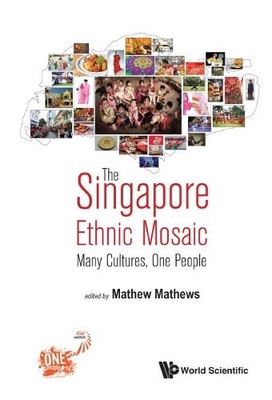 Singapore Ethnic Mosaic, The: Many Cultures, One People - 9789813234734