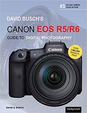 David Busch's Canon EOS R5/R6 Guide to Digital Photography by David Busch (Engli