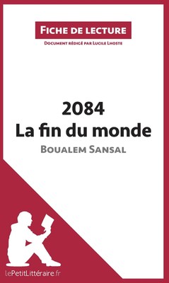 2084. La fin du monde de Boualem Sansal (Fiche de lecture) Taschenbuch 36 S.