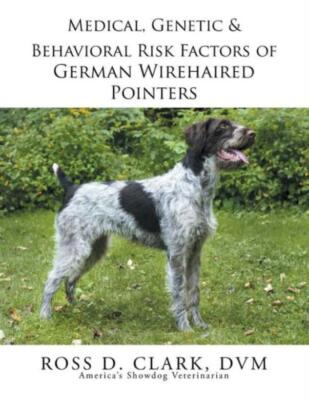 Medical, Genetic & Behavioral Risk Factors Of German Wirehaired Pointers