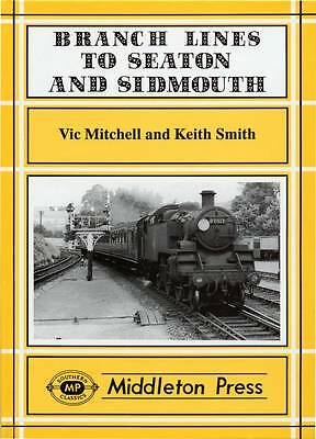 Branch Lines to Seaton and Sidmouth by Vic Mitchell Keith Smith (Hardcover 1991)