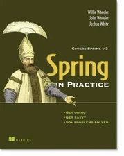 Spring in Practice: Covers Spring 3 by Wheeler, Willie; White, Joshua