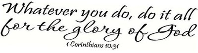 1 Corinthians 10:31 Wall Art, Whatever You Do, Do It All for The 22'' X 5'' Black
