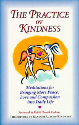The Practice of Kindness: Meditations for Bringing More Peace, Love, - VERY GOOD