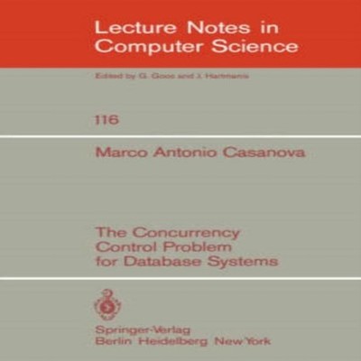 The Concurrency Control Problem for Database Systems M. A. Casano