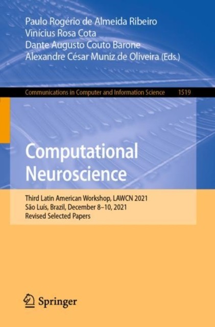Computational Neuroscience: Third Latin American Workshop, LAWCN  PAPERBACK