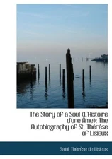 THE STORY OF A SOUL (L'HISTOIRE D'UNE AME): THE By De Saint Therese Lisieux