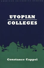 Utopian Colleges (American University Studies)