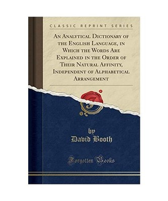 An Analytical Dictionary of the English Language, in Which the Words Are Explain