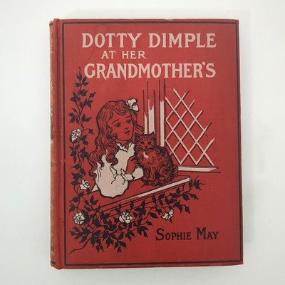 Dotty Dimple At Her Grandmother s Kid's Fiction Hardcover Book Sophie May 1909