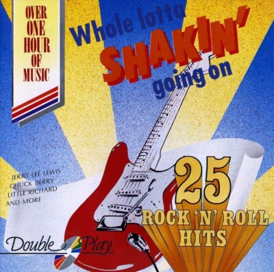 (101) 'Whole Lotta Shakin' Goin' On(25 Rock 'N' Roll Hits)'- Rare Double Play CD