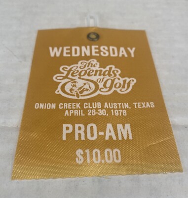 The Legends Of Golf 1978 Pro Am Onion Creek Club Austin Texas Pass /ticket/badge