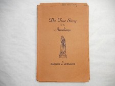 The True Story of the Acadians by Dudley J. Le Blanc, Second Edition, 1937