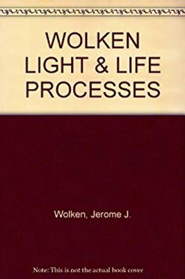 Light and Life Processes Hardcover Jerome J. Wolken