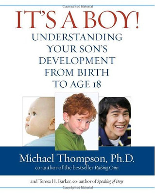 It's a Boy!: Understanding Your Son's Development from... - Thompson, Michael