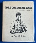 Signed 1st Edition More Confederate Faces: A Pictorial Review by William Albaugh