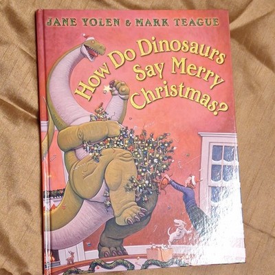 How Do Dinosaurs Say Merry Christmas & Eat Their Food Jane Yolen Hardcover