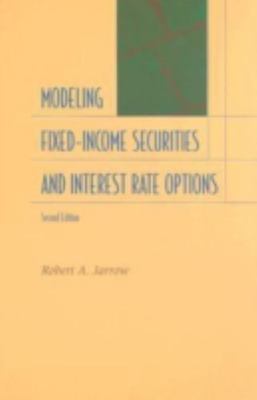 Modeling Fixed-Income Securities and Interest Rate Options: Second Edition