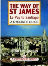 The Way of St. James: Le Puy to Santiago - A Cyclist's Guide (Bi