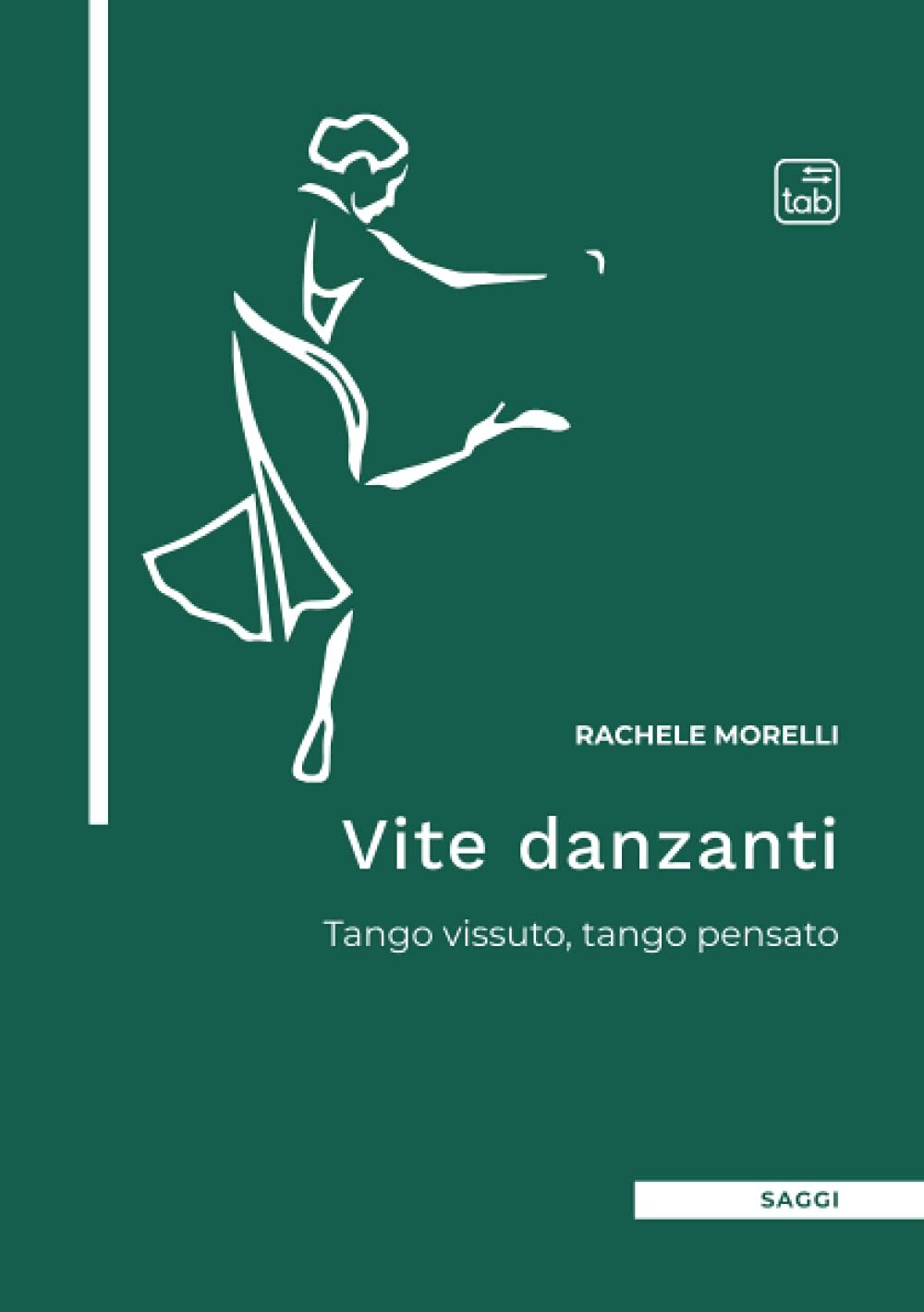 9788892952423 Vite danzanti: Tango vissuto, tango pensato - Rachele Morelli
