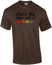 She's the other half of my rainbow - gay pride t-shirt